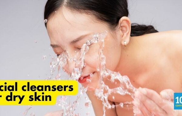 The 8 Best Face Cleansers for Dry Skin in Malaysia