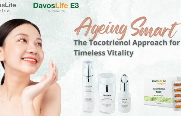 Ageing Smart - The Tocotrienol Approach for Timeless Vitality